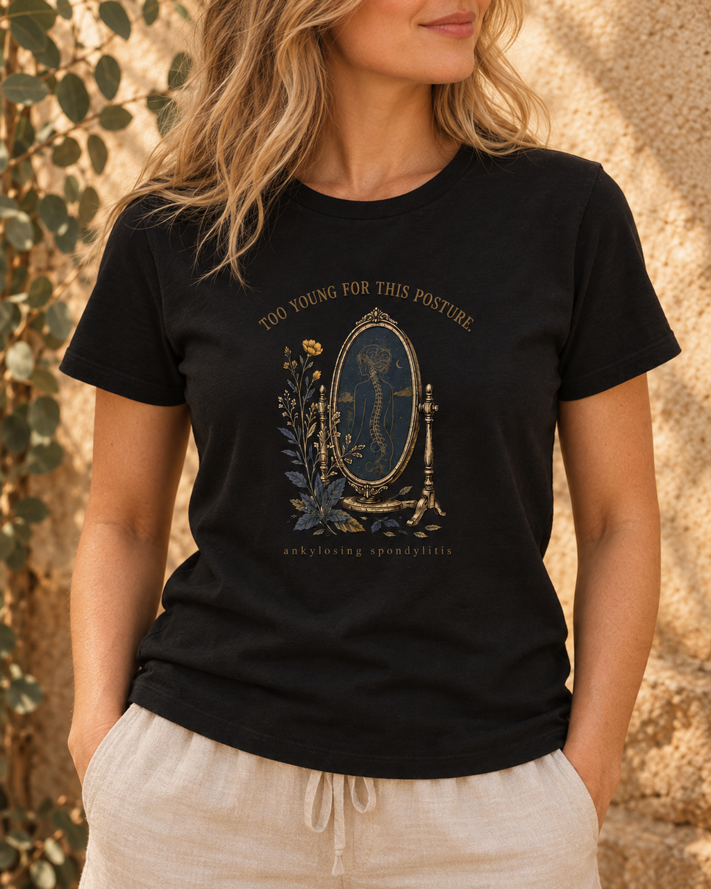 Too Young for This Posture — Ankylosing Spondylitis Tee