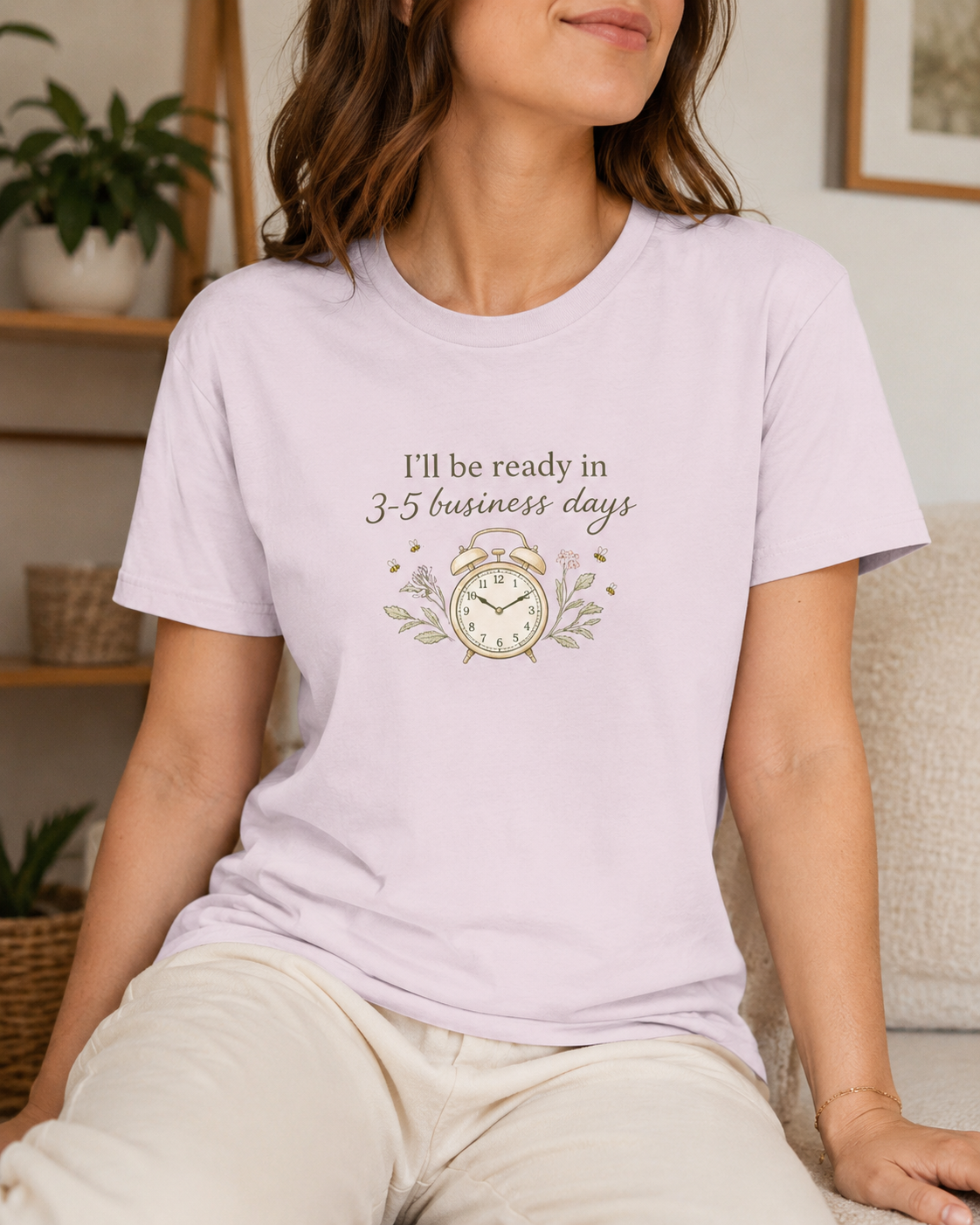 I'll Be Ready in 3-5 Business Days Tee