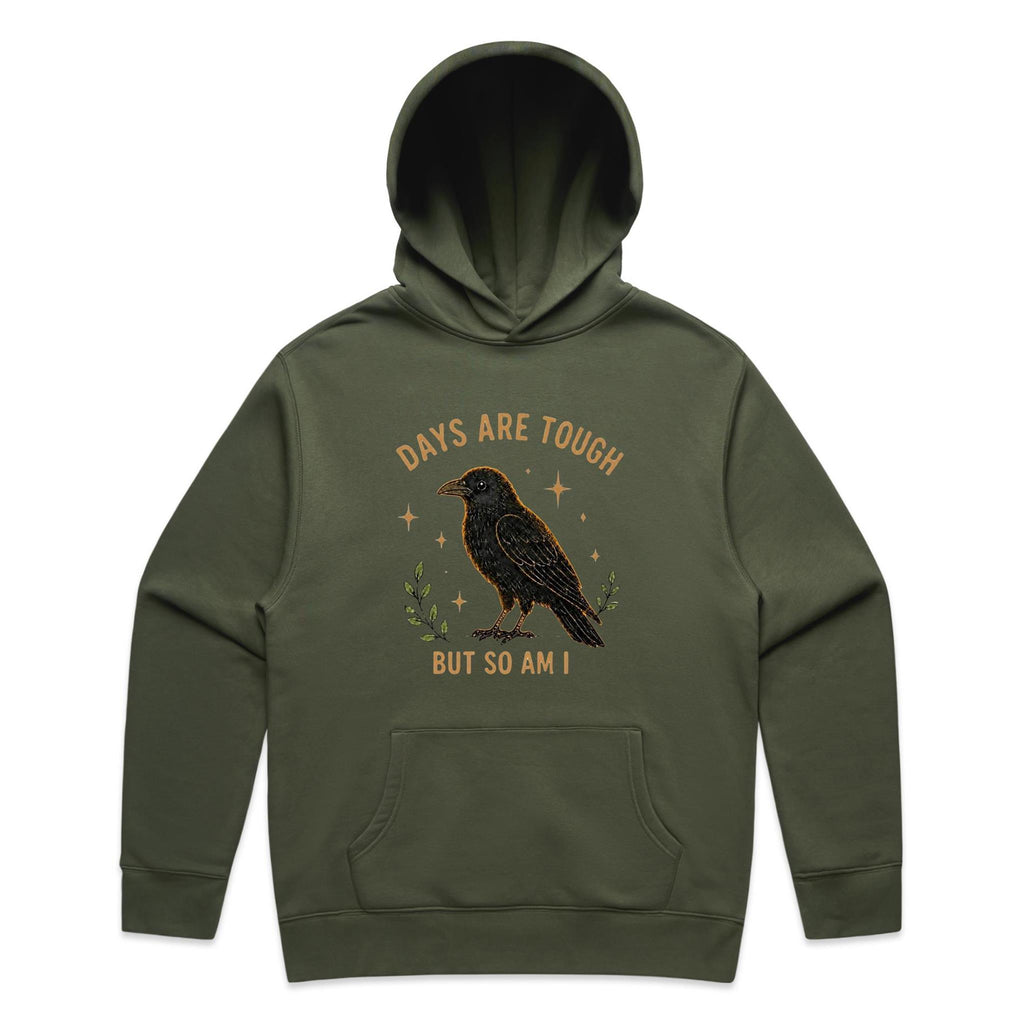 Days Are Tough, But So Am I Hoodie