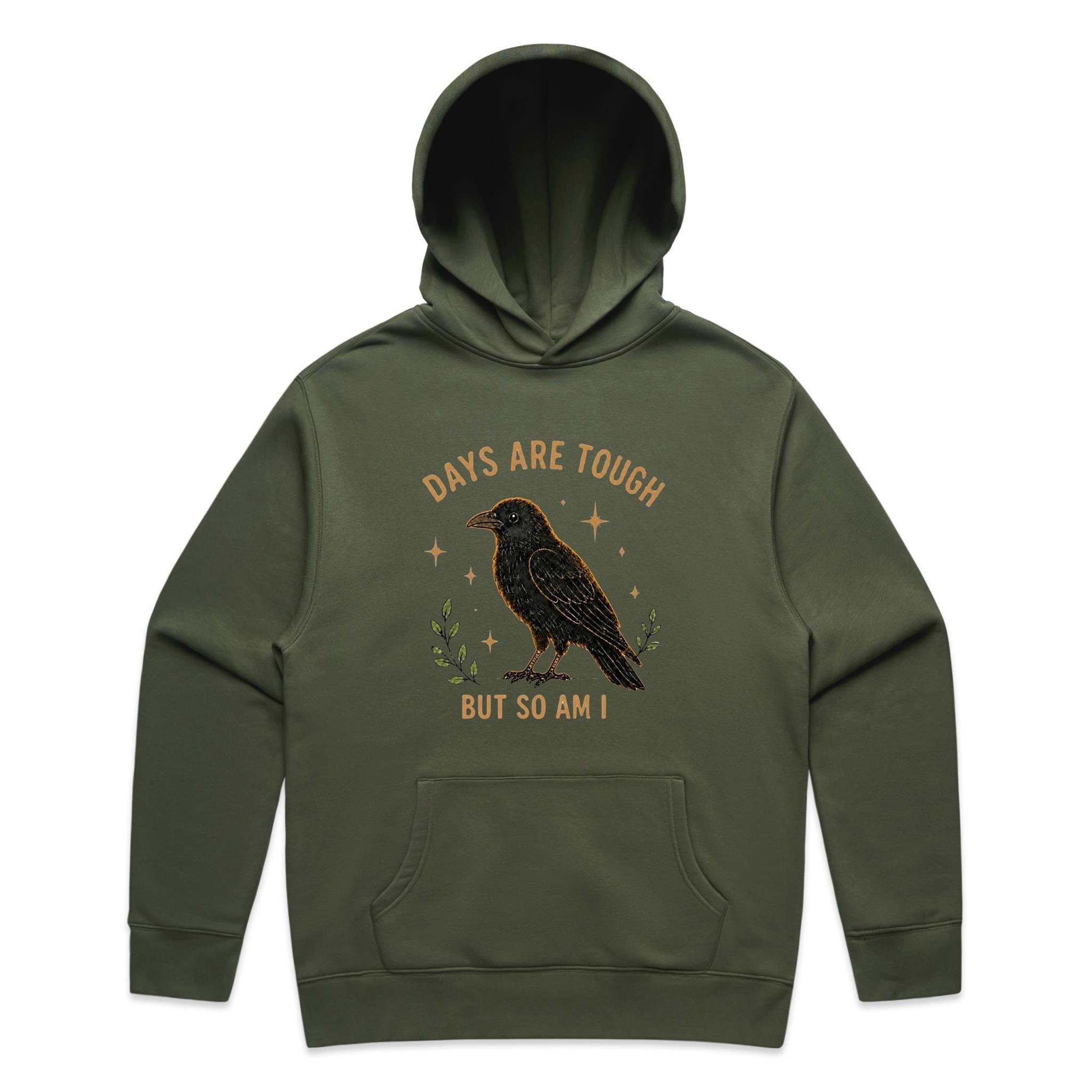 Days Are Tough, But So Am I Hoodie