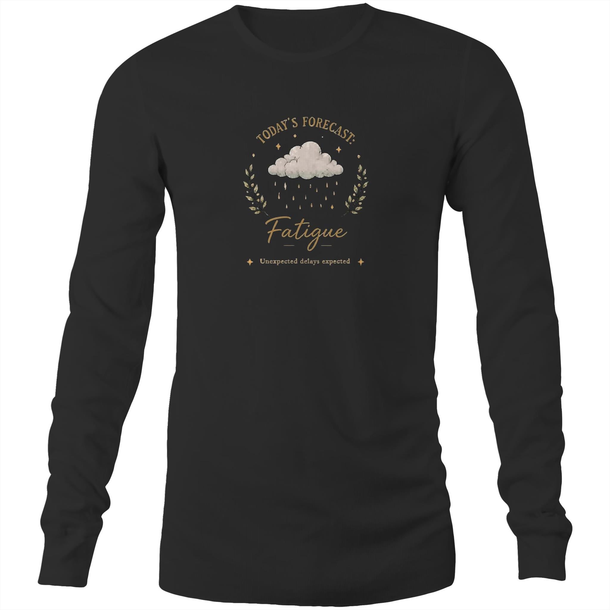 Today’s Forecast: Fatigue Long-Sleeve Tee