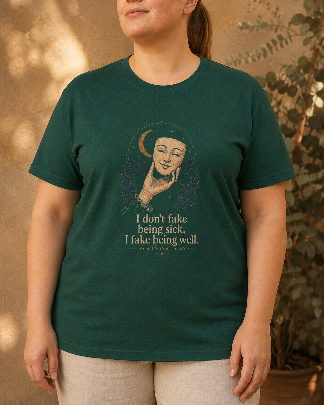 I Don’t Fake Being Sick, I Fake Being Well — Invisible Illness Tee