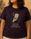 I Don’t Fake Being Sick, I Fake Being Well — Invisible Illness Tee