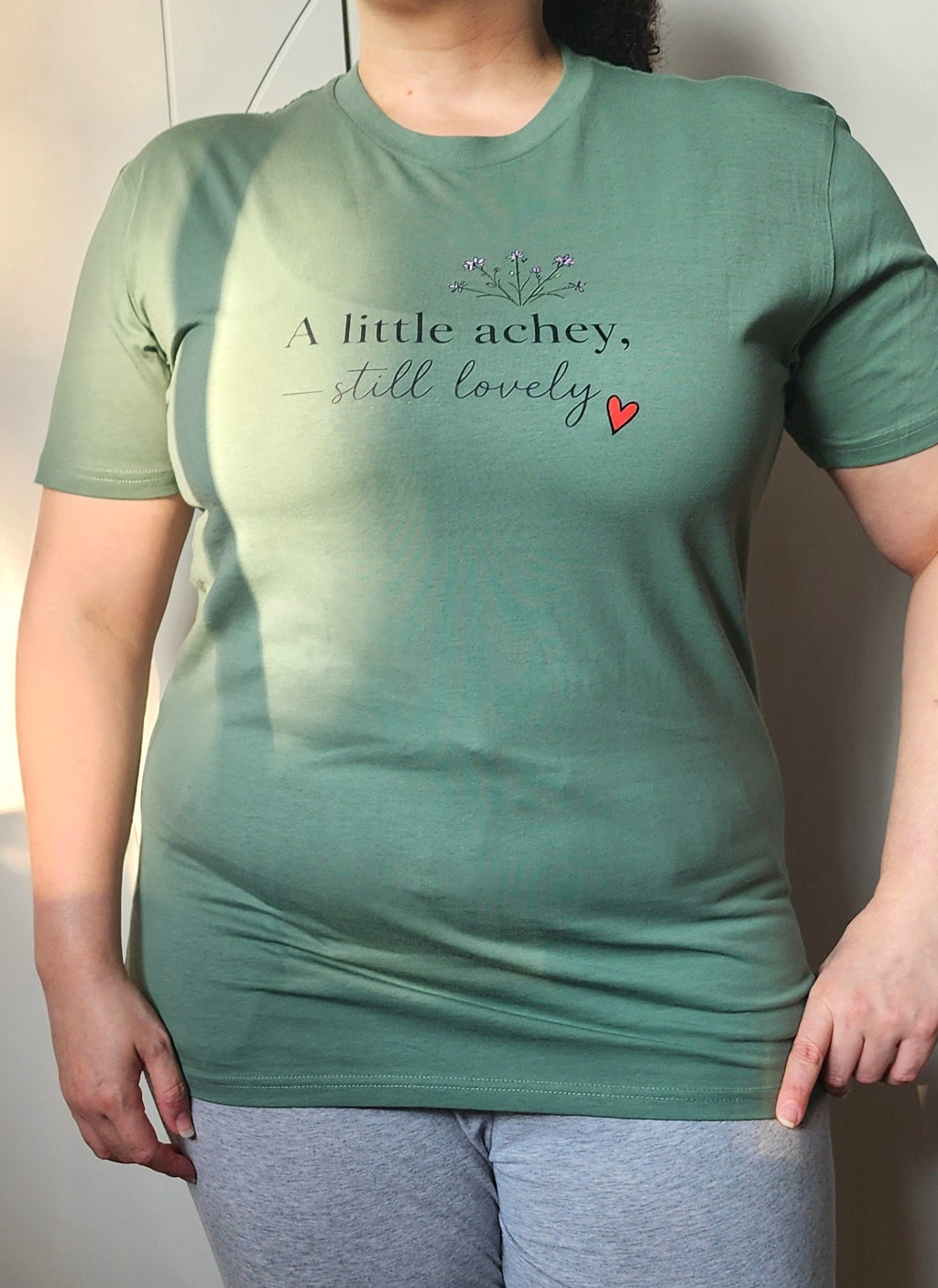 A Little Achey Still Lovely Tee