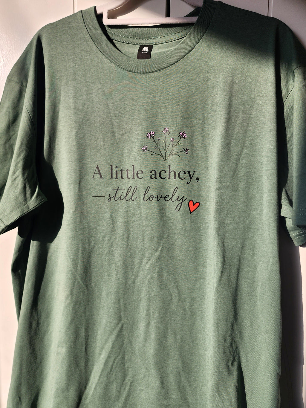 A Little Achey Still Lovely Tee