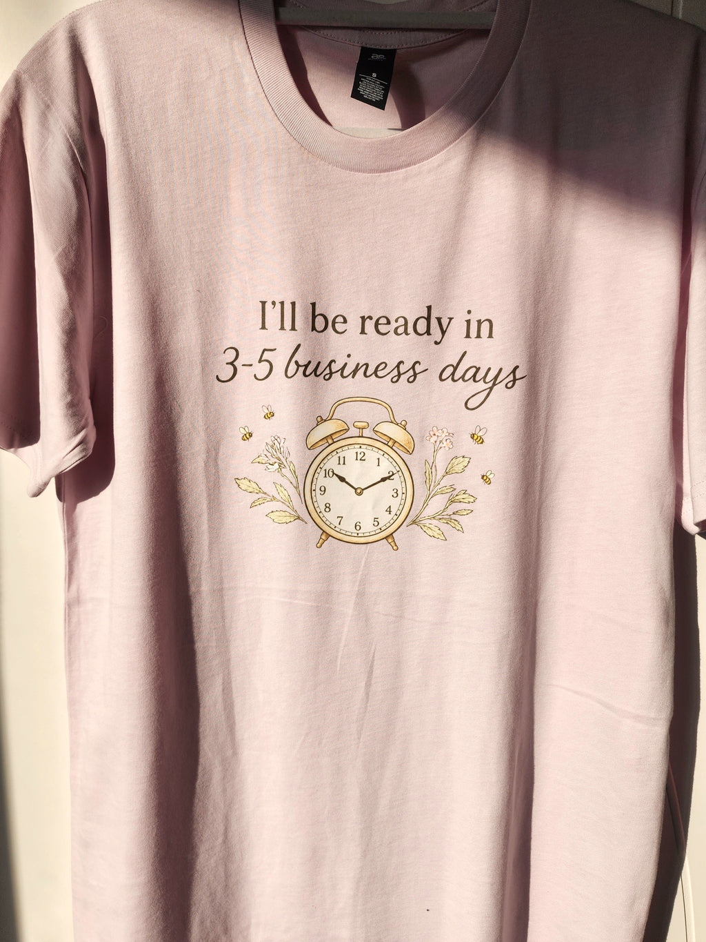 I'll Be Ready in 3-5 Business Days Tee