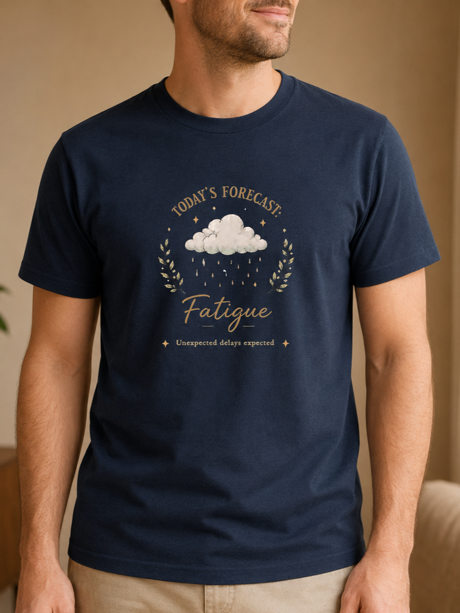 Today's Forecast: Fatigue Tee