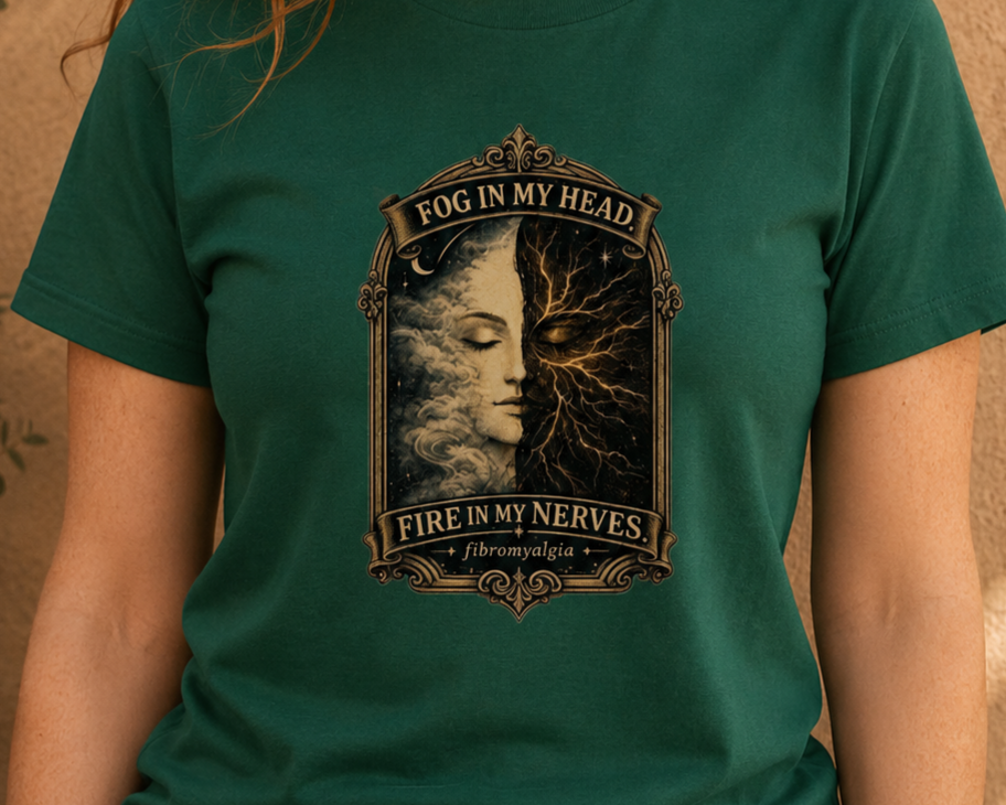 Fog in My Head. Fire in My Nerves. — Fibromyalgia Tee