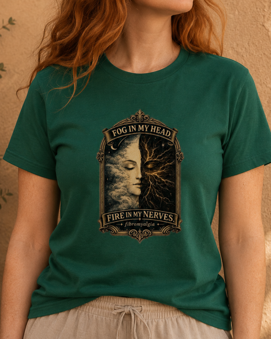 Fog in My Head. Fire in My Nerves. — Fibromyalgia Tee