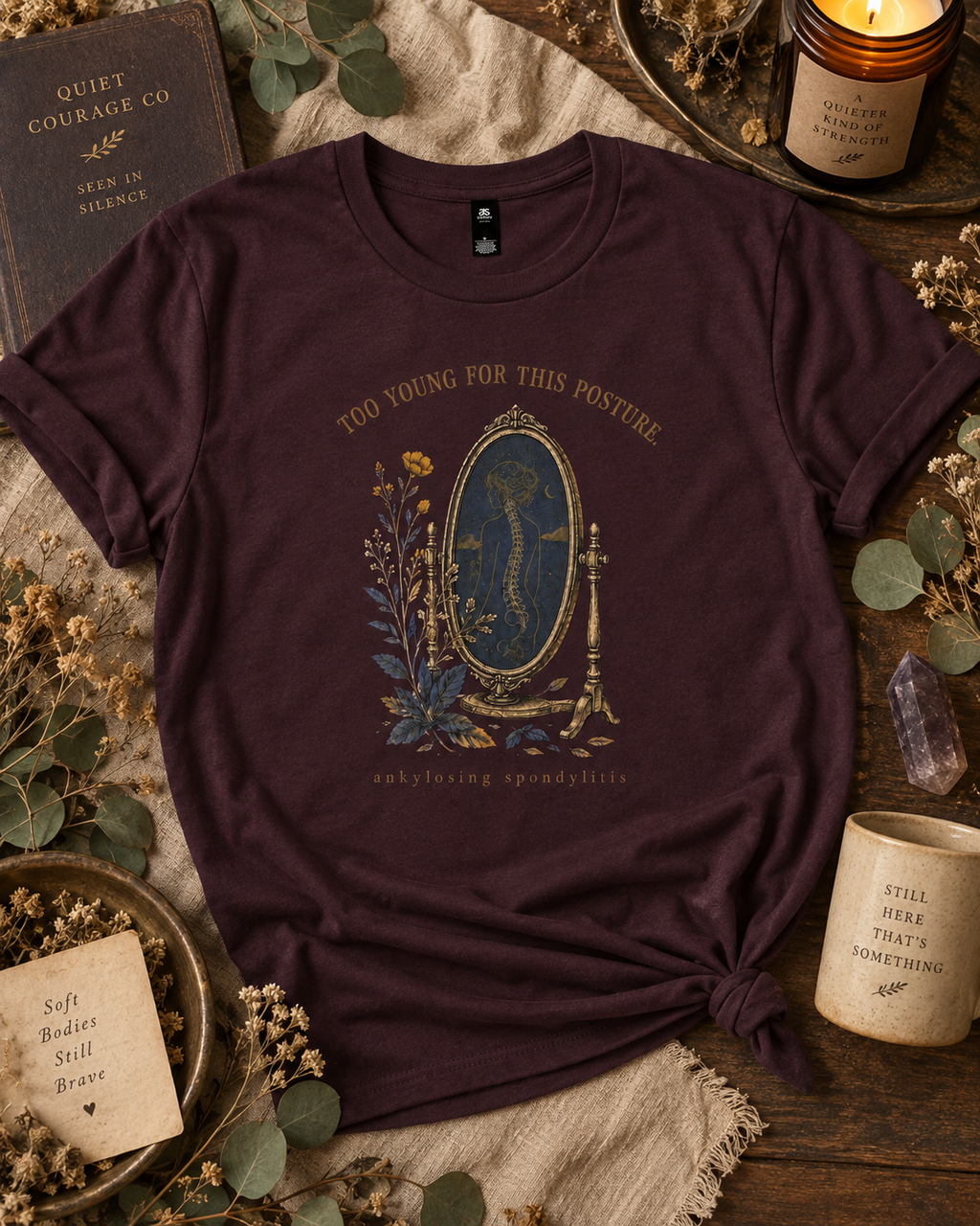 Too Young for This Posture — Ankylosing Spondylitis Tee