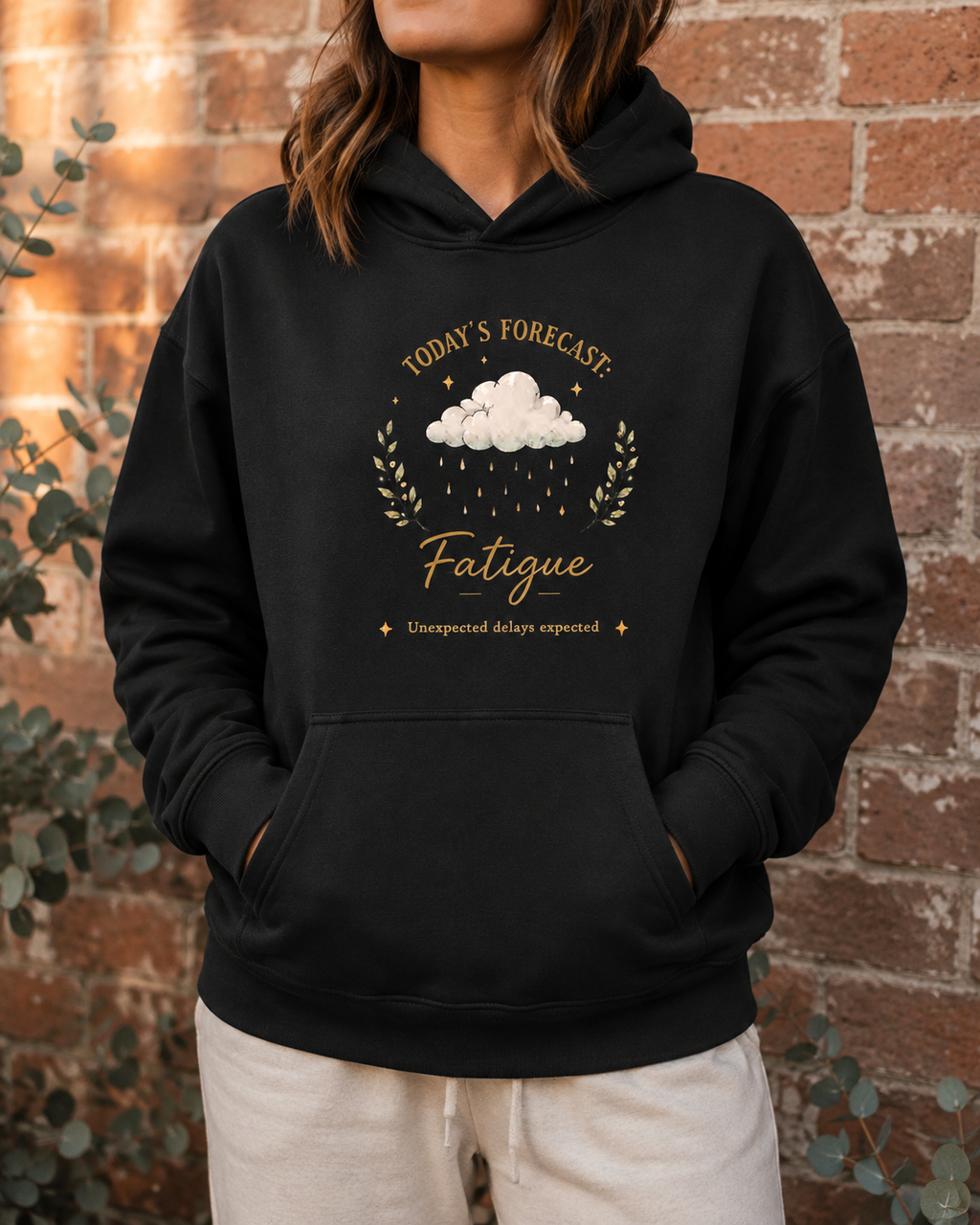 Today’s Forecast: Fatigue Hoodie